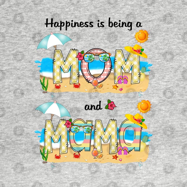 Happiness Is Being A Mom And Mama Summer Beach Happy Mother's by KIMIKA